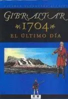 Gibraltar 1704. El Último Día