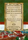Compendio Historico, de las Grandezas de la Coronada Villa de Madrid