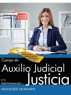 Cuerpo Auxilio Judicial Administración de Justicia. Simulacros de Examen
