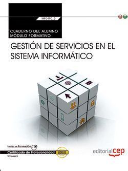 CUADERNO DEL ALUMNO. GESTIÓN DE SERVICIOS EN EL SISTEMA INFORMÁTICO (TRANSVERSAL