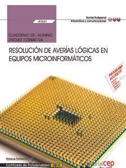 CUADERNO DEL ALUMNO. RESOLUCIÓN DE AVERÍAS LÓGICAS EN EQUIPOS MICROINFORMÁTICOS