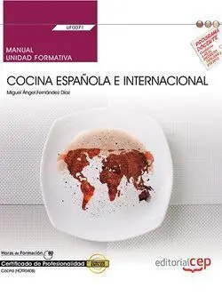 Manual. Cocina Española e Internacional (Uf0071). Certificados de Profesionalida