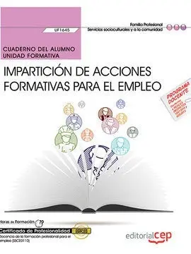 Cuaderno del Alumno. Impartición de Acciones Formativas para el Empleo (Uf1645).
