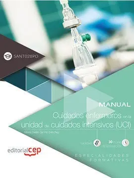 Manual. Cuidados Enfermeros en la Unidad de Cuidados Intensivos (Uci) (Sant028Po