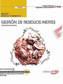 MANUAL. GESTIÓN DE RESIDUOS INERTES (UF0286). CERTIFICADOS DE PROFESIONALIDAD. G