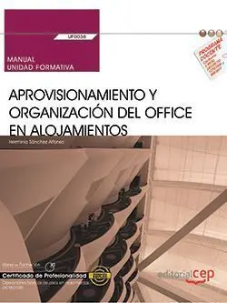Manual. Aprovisionamiento y Organización del Office en Alojamientos (Uf0038). Ce