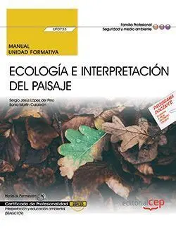 Manual. Ecología e Interpretación del Paisaje (Uf0733). Certificados de Profesio