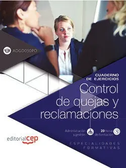 Cuaderno de Ejercicios. Control de Quejas y Reclamaciones (Adgd050Po). Especiali