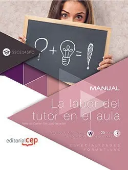 Manual. La Labor del Tutor en el Aula (Ssce145Po). Especialidades Formativas
