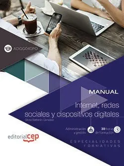 Manual. Internet, Redes Sociales y Dispositivos Digitales (Adgg040Po). Especiali