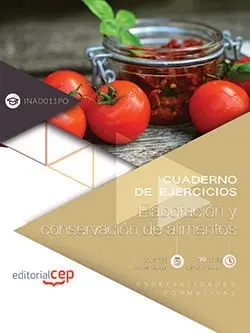 Cuaderno de Ejercicios. Elaboración y Conservación de Alimentos (Inad011Po). Esp