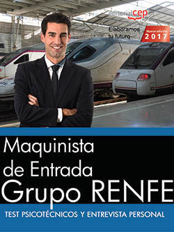 MAQUINISTA DE ENTRADA. GRUPO RENFE. TEST PSICOTÉCNICOS Y ENTREVISTA PERSONAL