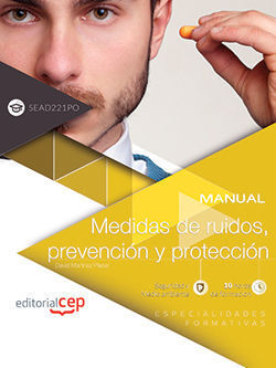 MANUAL. MEDIDAS DE RUIDOS, PREVENCIÓN Y PROTECCIÓN (SEAD149PO). ESPECIALIDADES F