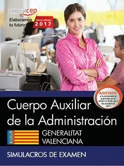 Cuerpo Auxiliar de la Administración. Generalitat Valenciana. Simulacros de Exam