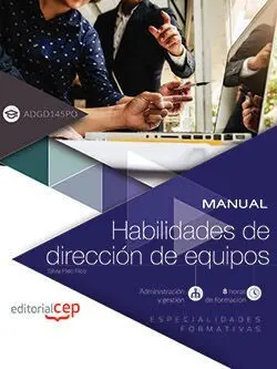 Manual. Habilidades de Dirección de Equipos (Adgd145Po). Especialidades Formativ