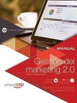 Manual. Gestión del Marketing 2. 0 (Comm040Po). Especialidades Formativas