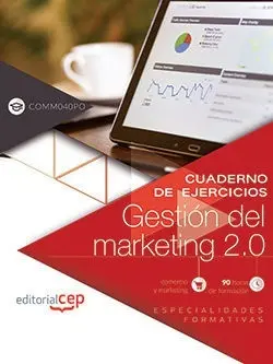 Cuaderno de Ejercicios. Gestión del Marketing 2. 0 (Comm040Po)