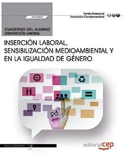 Cuaderno del Alumno. Inserción Laboral, Sensibilización Medioambiental y en la I
