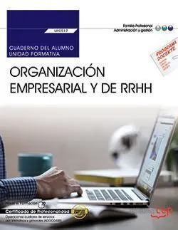 Cuaderno del Alumno. Organización Empresarial y de Recursos Humanos (Uf0517). Ce