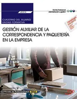 Cuaderno del Alumno. Gestión Auxiliar de la Correspondencia y Paquetería en la e