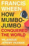 HOW MUMBO-JUMBO CONQUERED THE WORLD