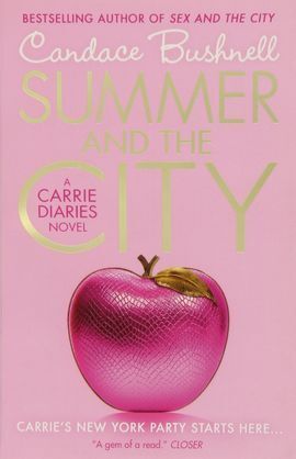 CARRIE DIARIES: SUMMER AND THE CITY