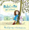 MEET MABEL AND ME IN THIS HILARIOUS PICTURE BOOK, AS THEY EXPLORE WHAMABEL AND ME - BEST OF FRIENDS