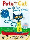 PETE THE CAT AND HIS FOUR GROOVY BUTTONS