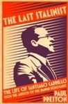THE LAST STALINIST: A LIFE OF SANTIAGO CARRILLO