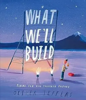 What We?Ll Build: Plans For Our Together Future