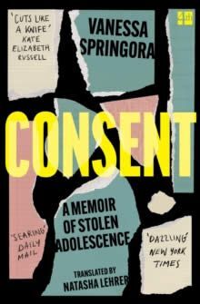 CONSENT: A MEMOIR OF STOLEN ADOLESCENCE