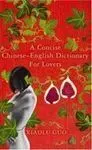 A Concise Chinese-English Dictionary For Lovers