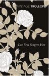CAN YOU FORGIVE HER