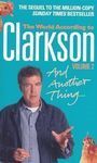 AND ANOTHER THING... THE WORLD ACCORDING TO CLARKSON VOL. 2