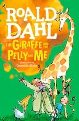 The Giraffe And The Pelly And me