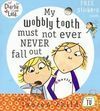 MY WOBBLY TOOTH MUST NOT EVER NEVER FALL OUT