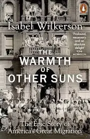 The Warmth Of Other Suns: The Epic Story Of America's Great Migration