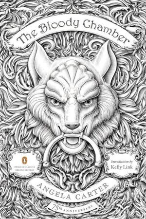 THE BLOODY CHAMBER: AND OTHER STORIES: 75TH ANNIVE