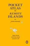 Pocket Atlas Of Remote Islands
