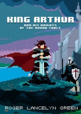 KING ARTHUR AND HIS KNIGHTS