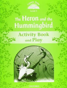 CT3 (2ND EDITION) THE HERON AND THE HUMMINGBIRD ACTIVITY BOOK AND PLAY