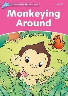 Dolphin Readers Starter. Monkeying Around