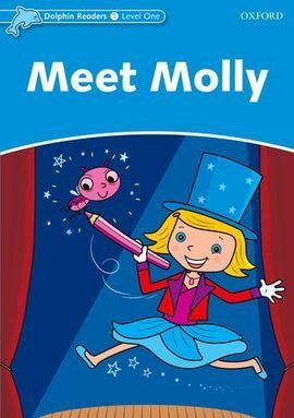 DOLPHIN READERS 1. MEET MOLLY
