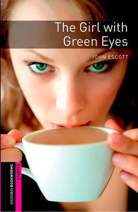 Oxford Bookworms. Starter: The Girl With Green Eyes Digital Pack (3Rd Edition)