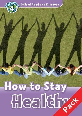 OXFORD READ & DISCOVER. LEVEL 4. HOW TO STAY HEALTHY: AUDIO CD PACK