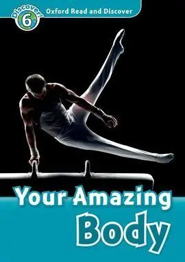 Oxford Read & Discover. Level 6. Your Amazing Body: Audio Cd Pack