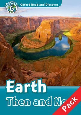 OXFORD READ & DISCOVER. LEVEL 6. EARTH THEN AND NOW: AUDIO CD PACK