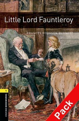 OXFORD BOOKWORMS. STAGE 1: LITTLE LORD FAUNTLEROY. CD PACK ED 08