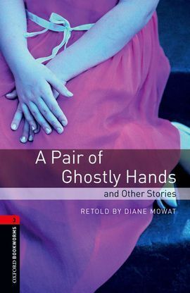 A PAIR OF GHOSTLY HANDS AND OTHER STORIES. 2008
