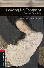 Oxford Bookworms 3. Leaving no Footprint. Stories From Asia Pack